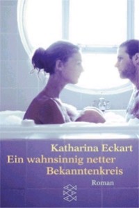 Katharina Eckart: Ein wahnsinnig netter Bekanntenkreis