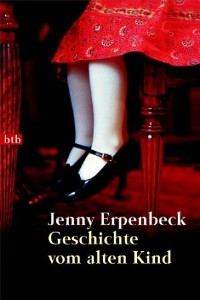 Jenny Erpenbeck: Geschichte vom alten Kind