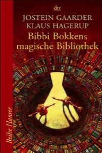 Jostein Gaarder/Klaus Hagerup: Bibbi Brokkens magische Bibliothek