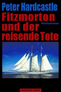 Peter Hardcastle:  Fitzmorton und der reisende Tote - Rezension Literaturmagazin Lettern.de