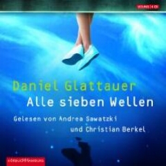 Hörbuch: Daniel Glattauer - Alle sieben Wellen - Rezension Lettern.de
