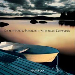 Hörbuch: Gisbert Haefs - Matzbach fährt nach Schweden