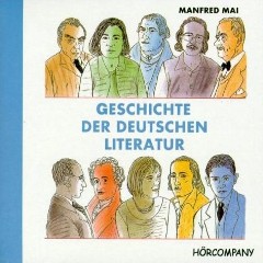 Hörbuch: Manfred Mai - Geschichte der deutschen Literatur - Rezension Lettern.de