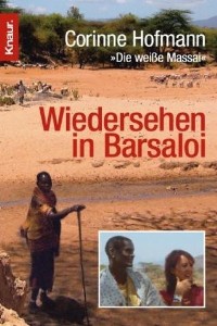 Corinne Hofmann - Wiedersehen in Barsaloi
