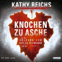 Hörbuch: Kathy Reichs - Knochen zu Asche - Rezension Lettern.de