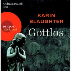 Hörbuch: Karin Slaughter - Gottlos - Rezension Lettern.de