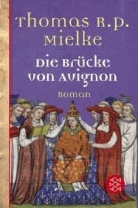 Thomas R. P. Mielke - Die Brücke von Avignon - Rezension Lettern.de
