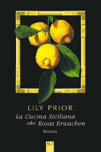 Lili Prior - La Cucina Siciliana oder Rosas Erwachen - Rezension Lettern.de