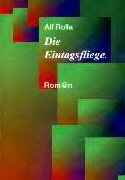 Alf Rolla - Die Eintagsfliege - Rezension Lettern.de