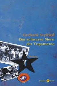 Gerhard Seyfried - Der schwarze Stern der Tupamaros - Rezension Lettern.de