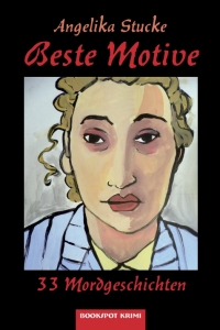 Angelika Stucke: Beste Motive - 33 Mordgeschichten - Rezension Literaturmagazin Lettern.de