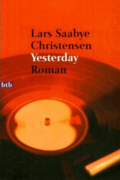 Lars Saabye Christensen: Yesterday -  Rezension Literaturmagazin Lettern.de
